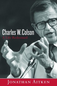 Cover Charles W. Colson: A Life Redeemed
