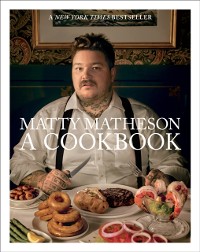 Cover Matty Matheson: A Cookbook