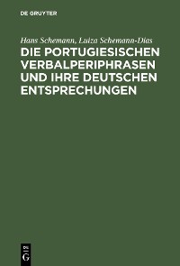 Cover Die portugiesischen Verbalperiphrasen und ihre deutschen Entsprechungen
