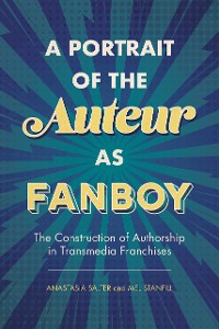 Cover A Portrait of the Auteur as Fanboy