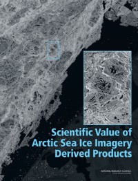 Cover Scientific Value of Arctic Sea Ice Imagery Derived Products