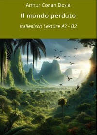 Cover Il mondo perduto: Italienisch Lektüre A2 - B2