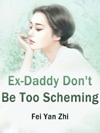 Cover Ex-Daddy, Don't Be Too Scheming