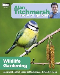 Cover Alan Titchmarsh How to Garden: Wildlife Gardening