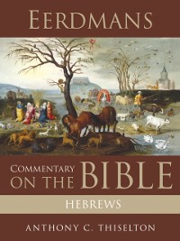 Cover Eerdmans Commentary on the Bible: Hebrews