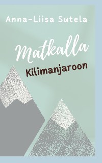 Cover Matkalla Kilimanjaroon