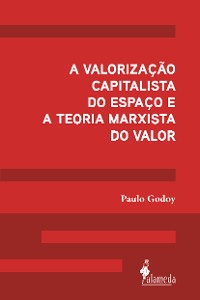 Cover A valorização capitalista do espaço e a teoria marxista do valor