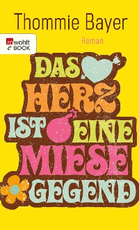 Cover Das Herz ist eine miese Gegend