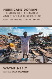 Cover Hurricane Dorian—The Story of the Greatest and Deadliest Hurricane To