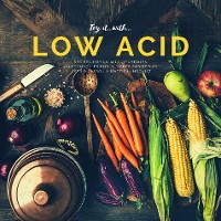 Cover Try it with...low acid recipes during mild heartburn