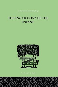 Cover The PSYCHOLOGY OF THE INFANT
