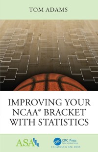 Cover Improving Your NCAA(R) Bracket with Statistics