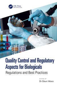 Cover Quality Control and Regulatory Aspects for Biologicals