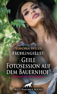 Cover FrühlingsLust: Geile Fotosession auf dem Bauernhof! | Erotische Geschichte