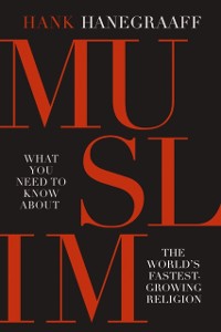Cover Muslim: What You Need to Know About the World's Fastest Growing Religion