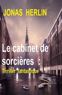 Cover Le cabinet de sorcières  : Thriller fantastique