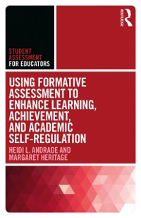 Cover Using Formative Assessment to Enhance Learning, Achievement, and Academic Self-Regulation