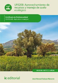 Cover Aprovechamiento de recursos y manejo de suelo ecológico. AGAU0108