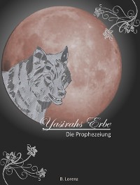 Cover Yasirahs Erbe - Die Prophezeiung