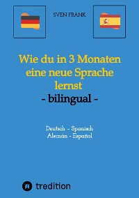 Cover Wie du in 3 Monaten eine neue Sprache lernst - bilingual