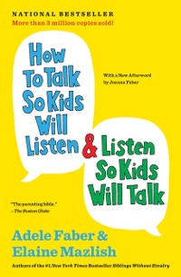 Cover How to Talk So Kids Will Listen & Listen So Kids Will Talk