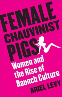 Cover Female Chauvinist Pigs