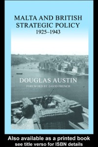 Cover Malta and British Strategic Policy, 1925-43