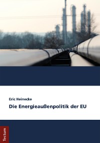 Cover Die Energieaußenpolitik der EU