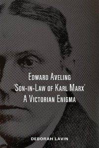 Cover Edward Aveling, 'Son-in-Law of Karl Marx'