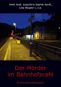 Cover Der Mörder im Bahnhofscafé