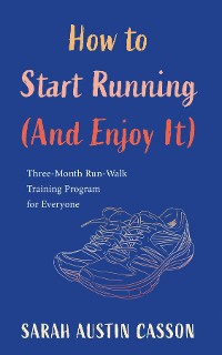 Cover How to Start Running (And Enjoy It)