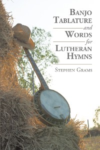 Cover Banjo Tablature and Words for Lutheran Hymns