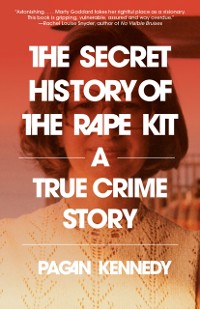 Cover Secret History of the Rape Kit