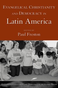 Cover Evangelical Christianity and Democracy in Latin America