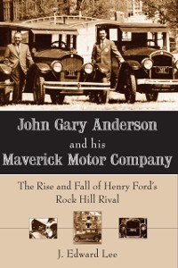 Cover John Gary Anderson and his Maverick Motor Company