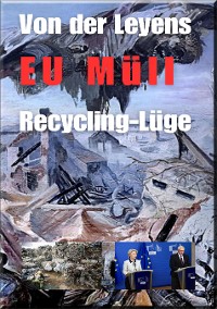 Cover Von der Leyens EU Müll Recycling-Lüge