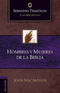 Cover Sermones Temáticos sobre Hombres y Mujeres de la Biblia