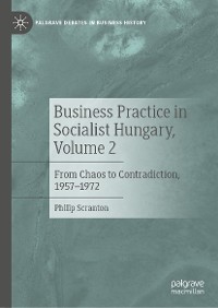 Cover Business Practice in Socialist Hungary, Volume 2