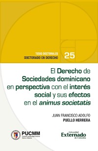Cover El Derecho de Sociedades dominicano en perspectiva con el interés social y sus efectos en el animus societatis