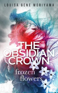 Cover The Obsidian Crown : Frozen Flowers