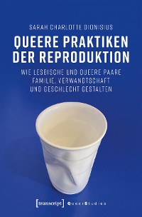 Cover Queere Praktiken der Reproduktion