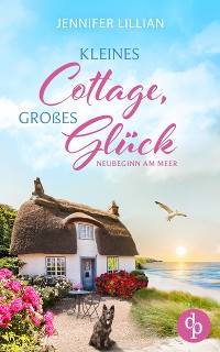 Cover Kleines Cottage, großes Glück - Neubeginn am Meer