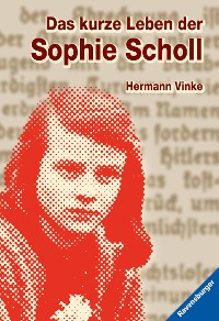 Cover Das kurze Leben der Sophie Scholl