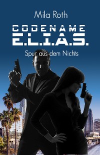 Cover Codename E.L.I.A.S. - Spur aus dem Nichts