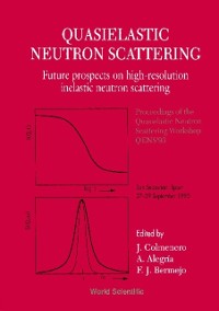 Cover Quasielastic Neutron Scattering: Future Prospects On High-resolution Inelastic Neutron Scattering - Proceedings Of The Workshop Qensa93