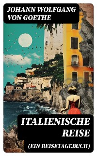 Cover Italienische Reise (Ein Reisetagebuch)