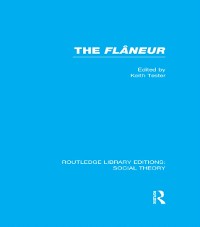 Cover The Flaneur (RLE Social Theory)