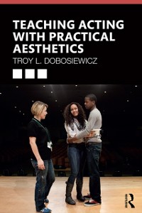 Cover Teaching Acting with Practical Aesthetics