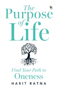 Cover Purpose of Life: Find Your Path to Oneness