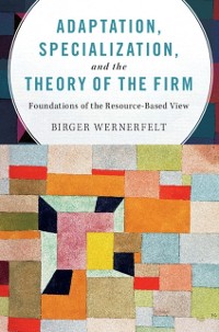 Cover Adaptation, Specialization, and the Theory of the Firm